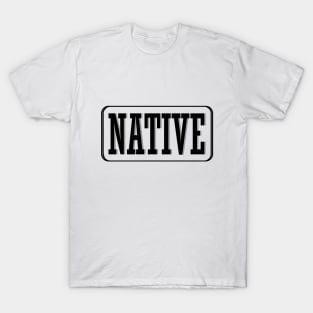 NATIVE T-Shirt